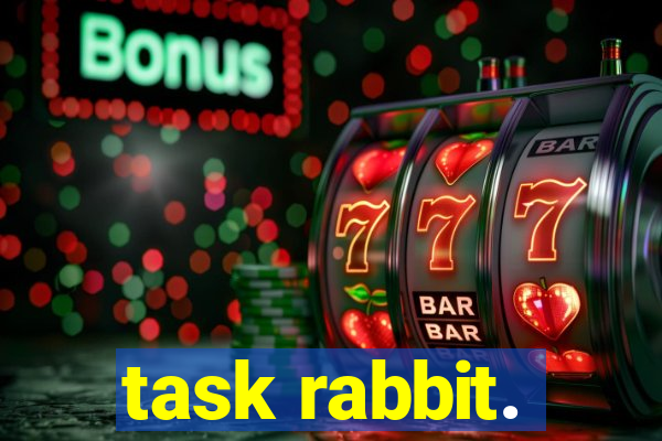 task rabbit.
